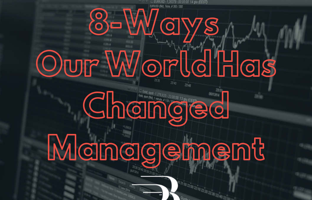 8 Ways Our World Has Changed Management